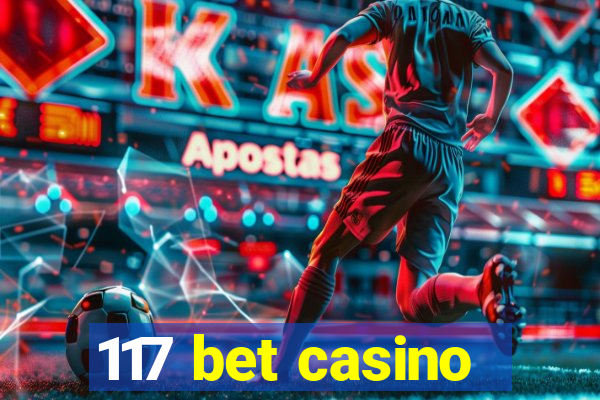 117 bet casino